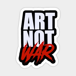 Art Not War Magnet