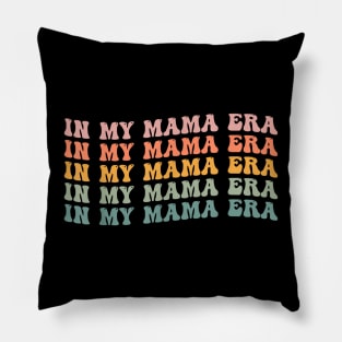 Funny In My Mama Era Groovy Mama Mothers Day Pillow