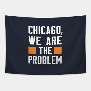 Chicago, We Are The Problem - Spoken From Space Tapestry