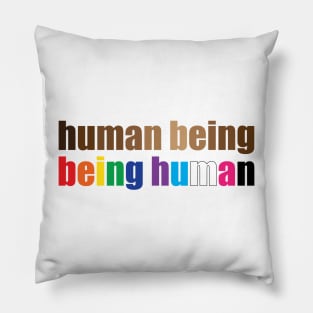 Just a human being being human. Pillow