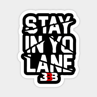 Stay in you lane Magnet