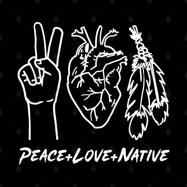Peace Love and Native White Print with Text by Eyanosa