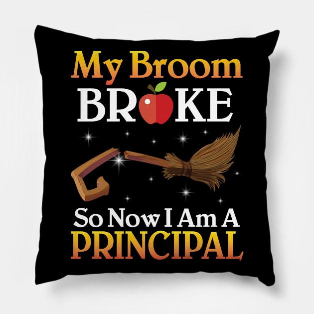 My Broom Broke So Now I Am A Principal Happy Halloween Day Pillow by joandraelliot