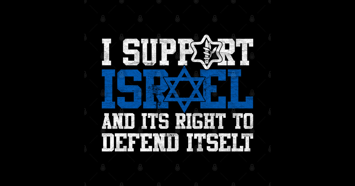 I Support Israel and its Right to Defend Itself IDF Grunge - Support ...