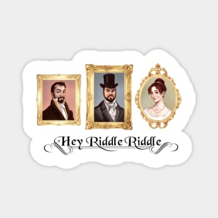 Fancy Hey Riddle Riddle Magnet