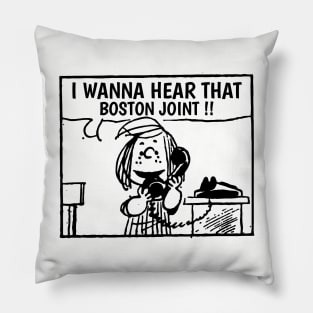 I Wanna Hear Boston Pillow