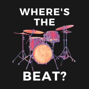 Where's The Beat T-Shirt