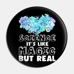 Science It's Like Magic but Real Pin