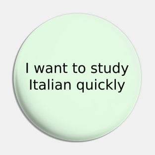 I want to study Italian quickly Pin