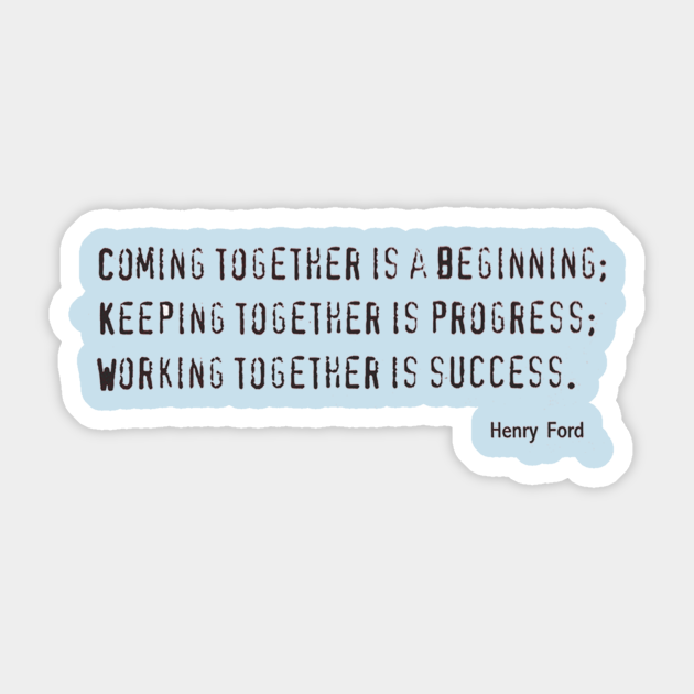 Featured image of post Coming Together Is A Beginning Quote