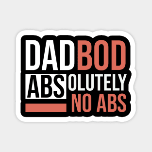 Dad Bod / Abs-olutely No Abs Magnet