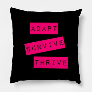 Adapt Survive Thrive - Pink - Survival Pillow