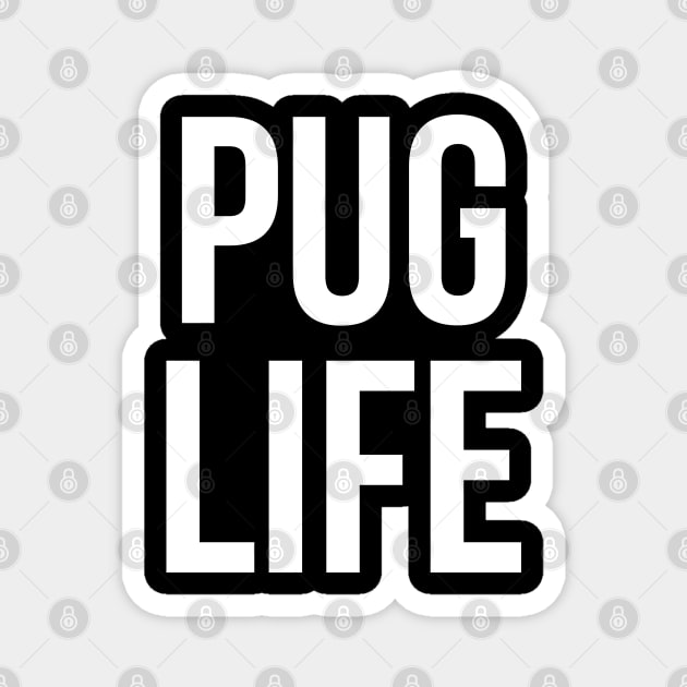 Pug life Magnet by darklordpug