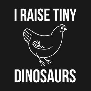 I Raise Tiny Dinosaurs T-Shirt