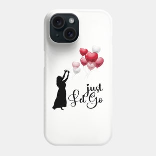 Just let go Phone Case