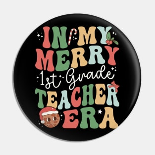 In My Merry 1st Grade Teacher Era First Grade - Christmas Pin