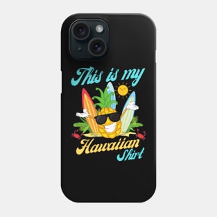 This is my Hawaiian shirt, Dabbing pineapple, Tropical Summer Tee Phone Case