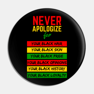 Never Apologize Black Pride, Skin, Hair Black History Month Pin