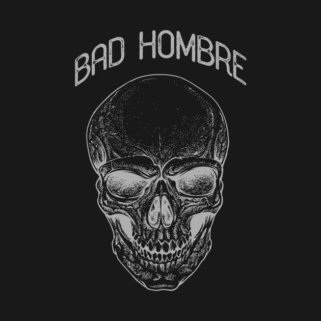 Bad Hombre Design by guitar75