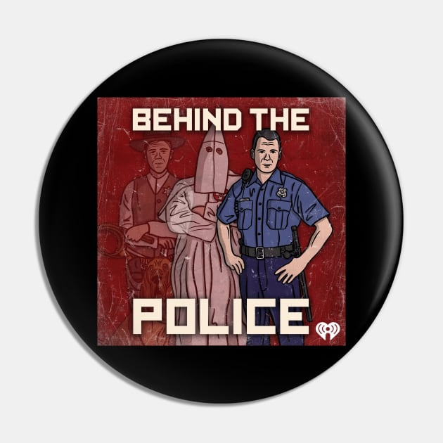 Behind the Police Pin by Behind The Bastards