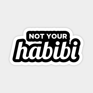 Not Your Habibi Magnet