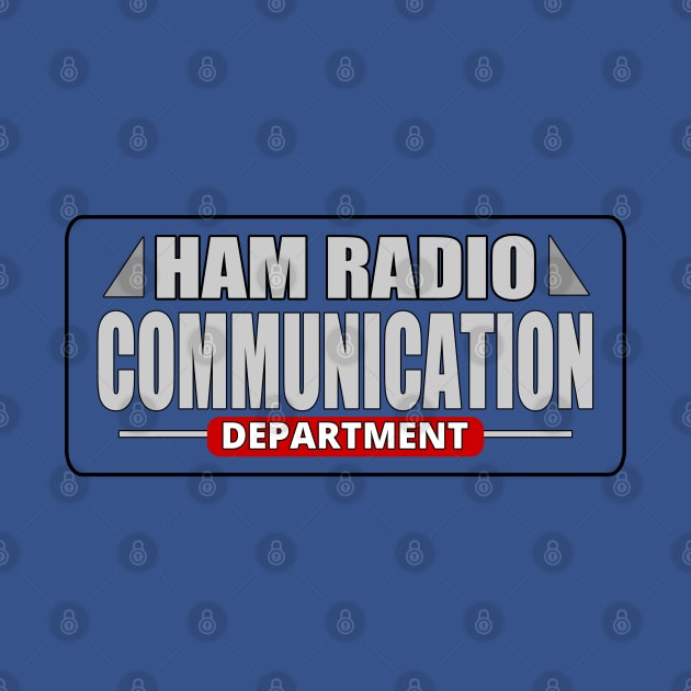 The Ham Radio Communication Department - Ham Radio by tatzkirosales-shirt-store