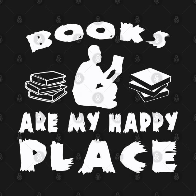Books are My happy place by MBRK-Store