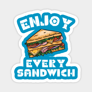 Enjoy Every Sandwich Magnet