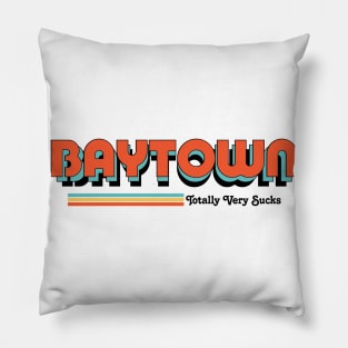 Baytown - Totally Very Sucks Pillow