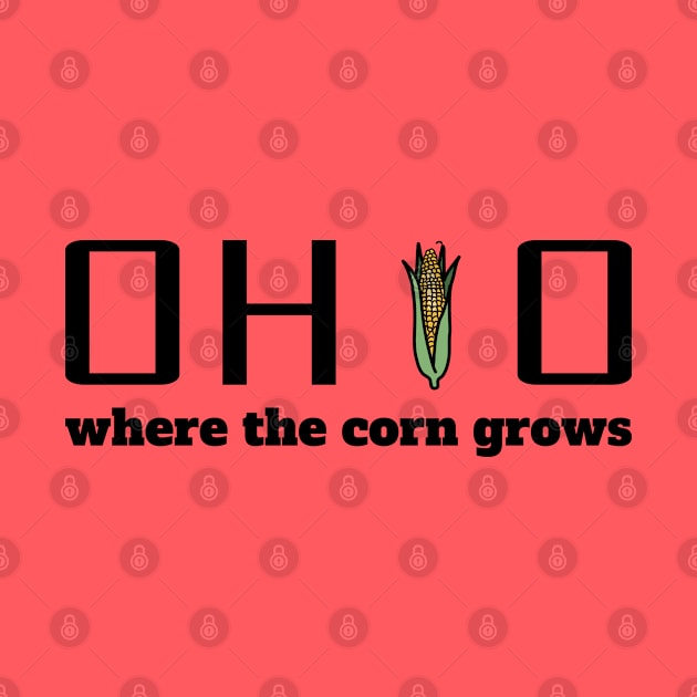 Ohio - Where the corn grows by nonbeenarydesigns