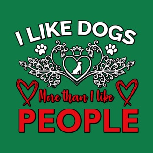 I Like Dogs More Than I like People T-Shirt