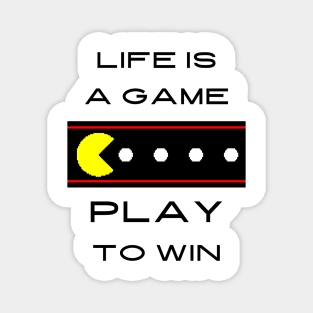 Life is a game play to win Magnet