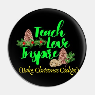 Teacher Teach Love Inspire Bake Christmas Cookie Pin