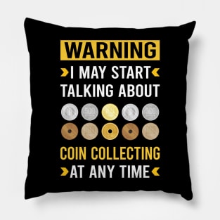 Warning Coin Collecting Collector Collect Coins Numismatics Pillow