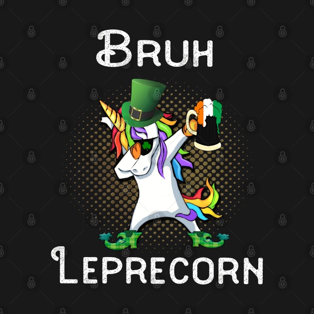 Dabbing Bruh Leprecorn Beer Shamrock Leprechaun St Patrick's St Paddy's Day by familycuteycom