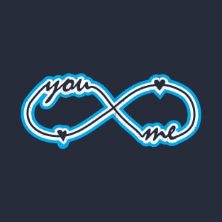 You & me  Till infinity T-Shirt