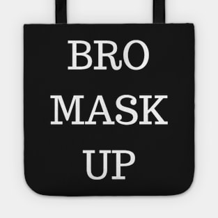 BRO MASK UP Tote