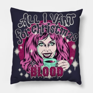 All I want for Christmas is BLOOD! Pillow