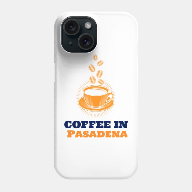 Pasadena & Coffee Phone Case by ArtDesignDE