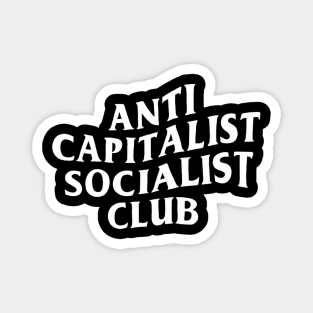 ANTICAPITALIST SOCIALIST CLUB Magnet