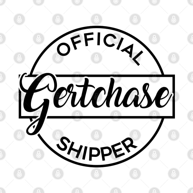 Official Gertchase Shipper by brendalee