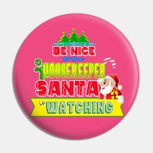 Be nice to the Housekeeper Santa is watching gift idea Pin