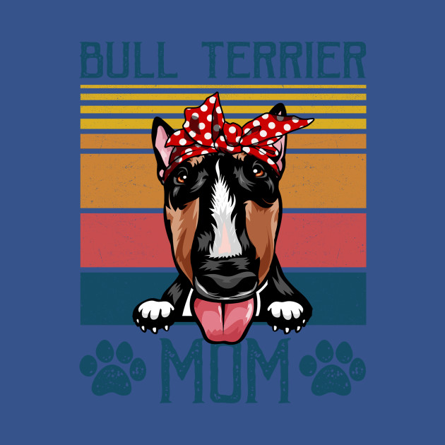 Discover Funny Bull Terrier Dog Mom For Dog Lover Gift Idea - Dog Mom Gifts - T-Shirt