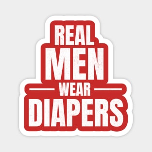 Real Men Wear Diapers 2024 Magnet