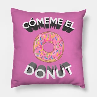 Cómeme el donut Pillow