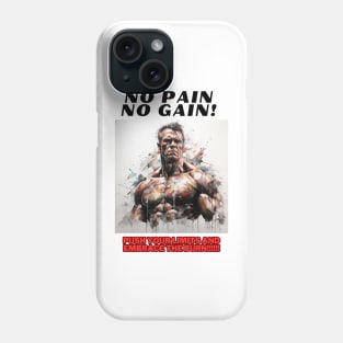 No pain, no gain! Push your limits and embrace the burn Phone Case