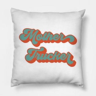 Mother Trucker Shirt Pillow