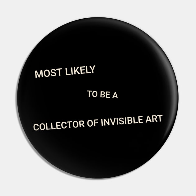 Most Likely to Be a Collector of Invisible Art Pin by TV Dinners