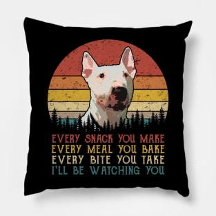 Retro Bull Terrier Every Snack You Make Every Meal You Bake Pillow