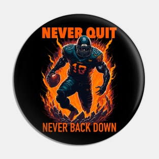 Never Quit, Never Back Down Pin